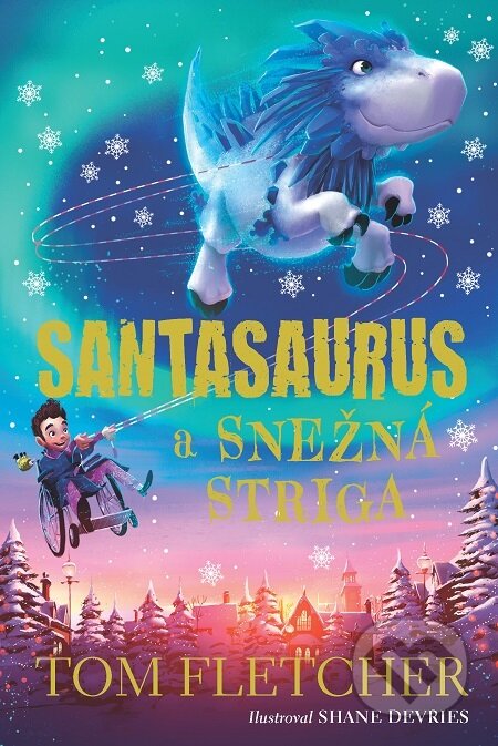 E-kniha: Santasaurus a Snežná striga (Tom Fletcher). Slovart, 2021 E-kniha: Santasaurus a Snežná striga (Tom Fletcher). Slovart, 2021