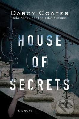 Kniha: House of Secrets (Darcy Coates). Sourcebooks, 2020 Kniha: House of Secrets (Darcy Coates). Sourcebooks, 2020