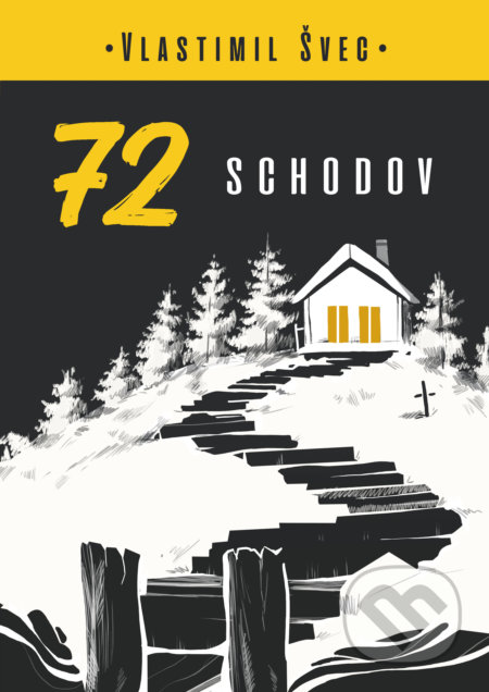 Kniha: 72 schodov (Vlastimil Švec). Valslav, 2021 Kniha: 72 schodov (Vlastimil Švec). Valslav, 2021