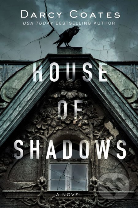 Kniha: House of Shadows (Darcy Coates). Sourcebooks, 2020 Kniha: House of Shadows (Darcy Coates). Sourcebooks, 2020