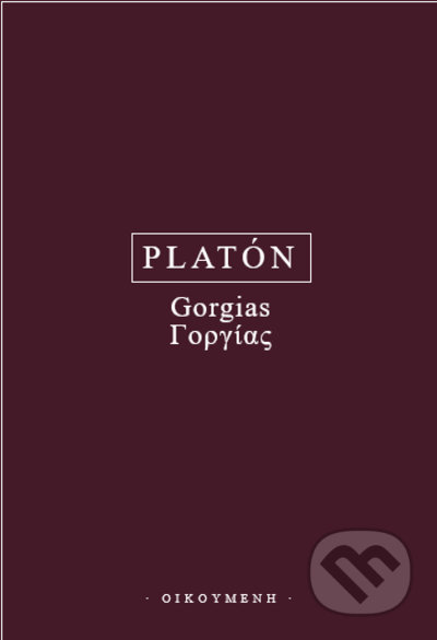 Kniha: Gorgias (Platón). OIKOYMENH, 2021 Kniha: Gorgias (Platón). OIKOYMENH, 2021
