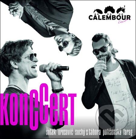 Hudobné CD: Šotek, Orozovič, Suchý z Tábora: KonCCert - Cabaret Calembour (Hudobné albumy). Hudobné albumy, 2021 Hudobné CD: Šotek, Orozovič, Suchý z Tábora: KonCCert - Cabaret Calembour (Hudobné albumy). Hudobné albumy, 2021
