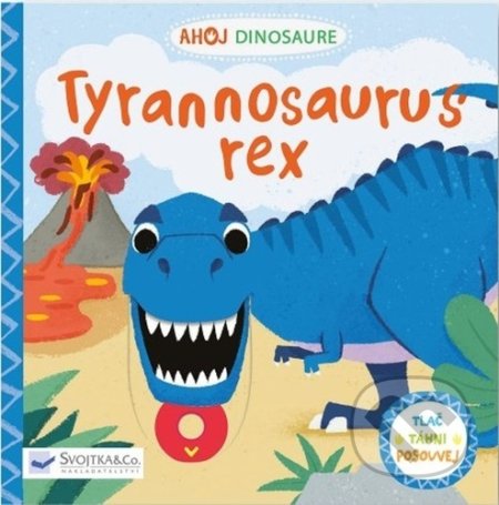 Kniha: Tyrannosaurus rex (Peskimo). Svojtka&Co., 2022 Kniha: Tyrannosaurus rex (Peskimo). Svojtka&Co., 2022
