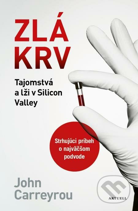 E-kniha: Zlá krv (John Carreyrou). Aktuell, 2021 E-kniha: Zlá krv (John Carreyrou). Aktuell, 2021