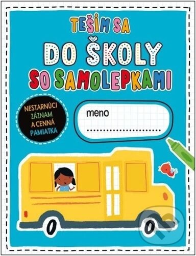 Kniha: Teším sa do školy (Elanor Best). Svojtka&Co., 2022 Kniha: Teším sa do školy (Elanor Best). Svojtka&Co., 2022