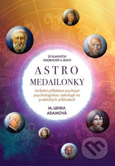 Kniha: 20 slavných osobností a jejich Astromedailonky (Marie Lenka Adamová). Neptunica, 2021 Kniha: 20 slavných osobností a jejich Astromedailonky (Marie Lenka Adamová). Neptunica, 2021