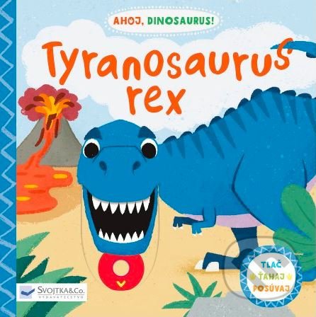 Kniha: Tyrannosaurus Rex (Peskimo). Svojtka&Co., 2022 Kniha: Tyrannosaurus Rex (Peskimo). Svojtka&Co., 2022