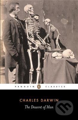 Kniha: The Descent of Man (Adrian Desmond, Charles Darwin a James Moore). Penguin Books, 2004 Kniha: The Descent of Man (Adrian Desmond, Charles Darwin a James Moore). Penguin Books, 2004