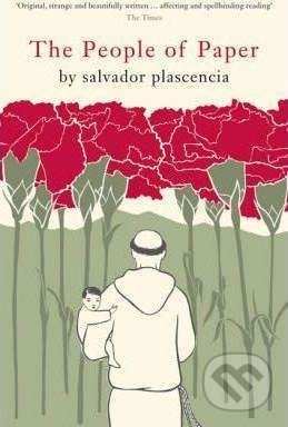 Kniha: The People of Paper (Salvador Plascencia). Bloomsbury, 2007 Kniha: The People of Paper (Salvador Plascencia). Bloomsbury, 2007