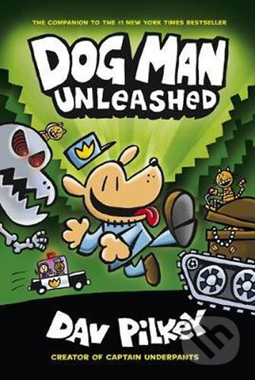 Kniha: The Adventures of Dog Man 2: Unleashed (Dav Pilkey). Scholastic, 2018 Kniha: The Adventures of Dog Man 2: Unleashed (Dav Pilkey). Scholastic, 2018