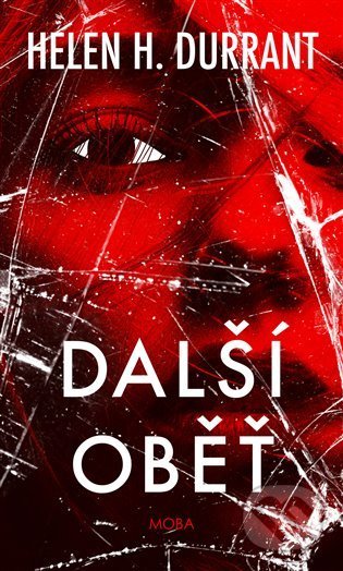 Kniha: Další oběť (Helen H. Durrant). Moba, 2022 Kniha: Další oběť (Helen H. Durrant). Moba, 2022