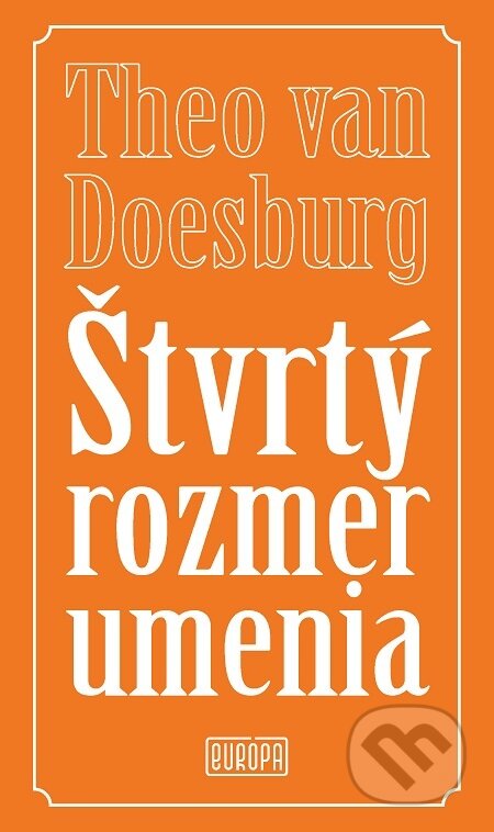 E-kniha: Štvrtý rozmer umenia (Theo van Doesburg). Európa, 2019 E-kniha: Štvrtý rozmer umenia (Theo van Doesburg). Európa, 2019