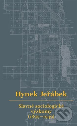 Kniha: Slavné sociologické výzkumy (1899–1949) (Hynek Jeřábek). Karolinum, 2021 Kniha: Slavné sociologické výzkumy (1899–1949) (Hynek Jeřábek). Karolinum, 2021