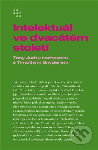Kniha: Intelektuál ve dvacátém století (Timothy Snyder). Prostor, 2021 Kniha: Intelektuál ve dvacátém století (Timothy Snyder). Prostor, 2021