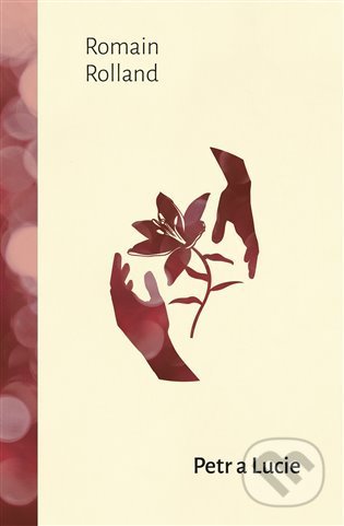 Kniha: Petr a Lucie (Romain Rolland). 1400, 2021 Kniha: Petr a Lucie (Romain Rolland). 1400, 2021