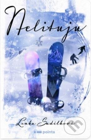 Kniha: Nelituju (Lenka Sadílková). Pointa, 2021 Kniha: Nelituju (Lenka Sadílková). Pointa, 2021