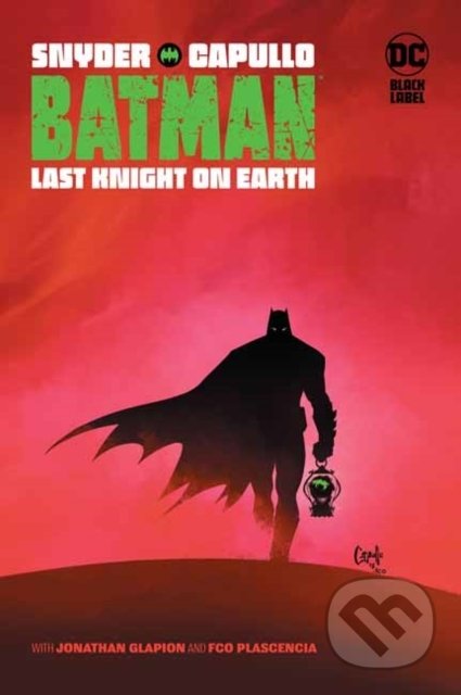 Kniha: Batman: Last Knight On Earth (Greg Capullo a Scott Snyder). DC Comics, 2021 Kniha: Batman: Last Knight On Earth (Greg Capullo a Scott Snyder). DC Comics, 2021