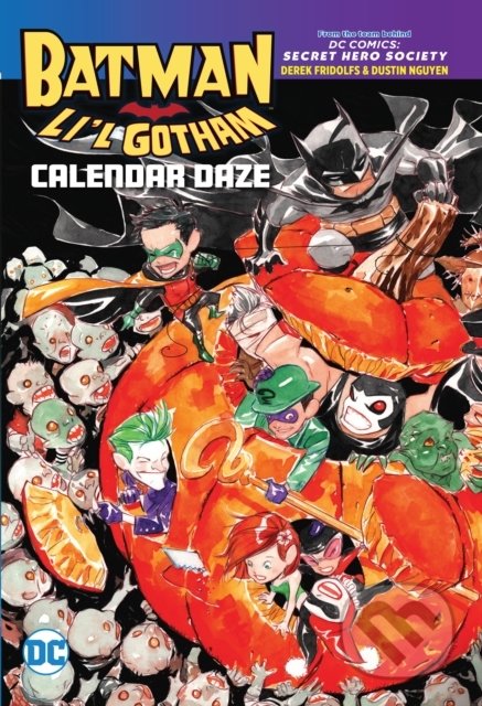 Kniha: Batman: Li'l Gotham: Calendar Daze (Dustin Nguyen). DC Comics, 2021 Kniha: Batman: Li'l Gotham: Calendar Daze (Dustin Nguyen). DC Comics, 2021