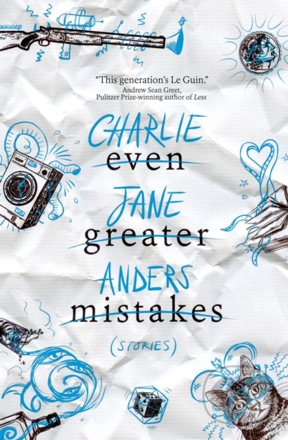 Even Greater Mistakes - Charlie Jane Anders, Black Dog, 2021