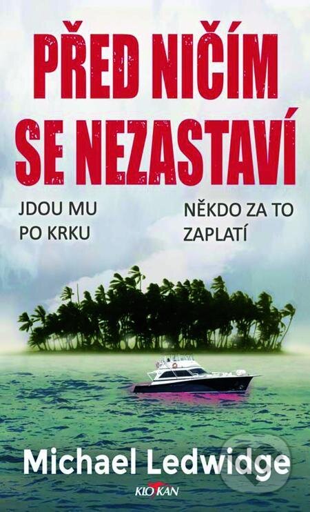 E-kniha: Před ničím se nezastaví (Michael Ledwidge). Alpress, 2020 E-kniha: Před ničím se nezastaví (Michael Ledwidge). Alpress, 2020