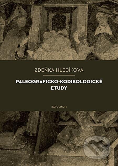 E-kniha: Paleograficko-kodikologické etudy (Zuzana Hladíková). Karolinum, 2021 E-kniha: Paleograficko-kodikologické etudy (Zuzana Hladíková). Karolinum, 2021