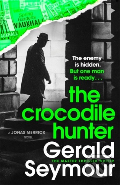 The Crocodile Hunter - Gerald Seymour, Hodder and Stoughton, 2021