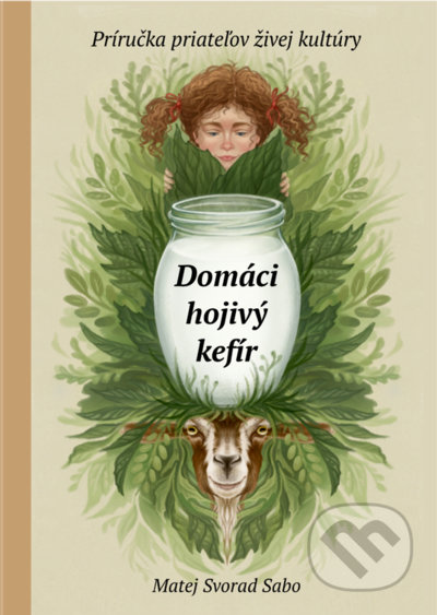 Kniha: Domáci hojivý kefír (Matej Svorad Sabo). Alter-Nativa o.z., 2021 Kniha: Domáci hojivý kefír (Matej Svorad Sabo). Alter-Nativa o.z., 2021