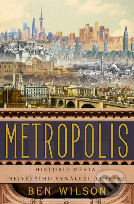 E-kniha: Metropolis (Ben Wilson). Pangea, 2021 E-kniha: Metropolis (Ben Wilson). Pangea, 2021