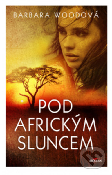 Kniha: Pod africkým sluncem (Barbara Wood). Alpress, 2021 Kniha: Pod africkým sluncem (Barbara Wood). Alpress, 2021