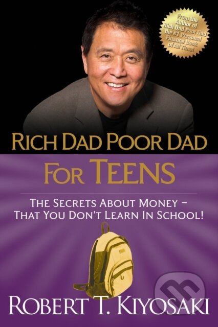 E-kniha: Rich Dad Poor Dad for Teens (Robert T. Kiyosaki). Plata Publishing, 2015 E-kniha: Rich Dad Poor Dad for Teens (Robert T. Kiyosaki). Plata Publishing, 2015