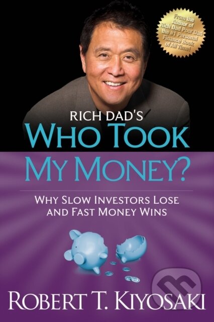 E-kniha: Rich Dad's Who Took My Money? (Robert T. Kiyosaki). Plata Publishing, 2015 E-kniha: Rich Dad's Who Took My Money? (Robert T. Kiyosaki). Plata Publishing, 2015