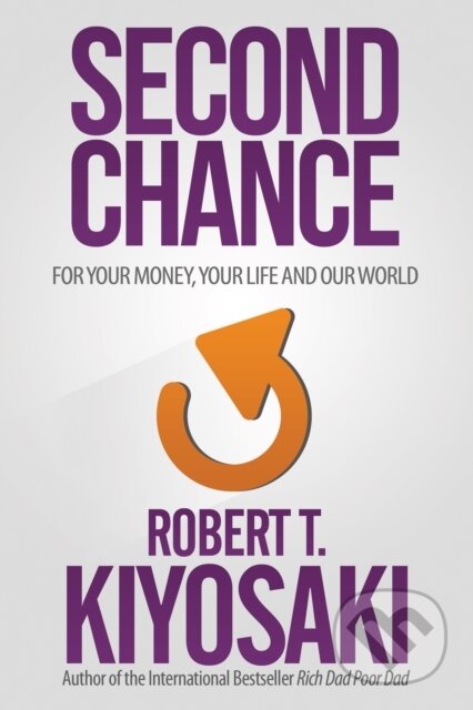 E-kniha: Second Chance (Robert T. Kiyosaki). Plata Publishing, 2015 E-kniha: Second Chance (Robert T. Kiyosaki). Plata Publishing, 2015