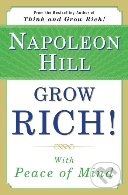 E-kniha: Grow Rich! With Peace of Mind (Napoleon Hill). Penguin Books, 2007 E-kniha: Grow Rich! With Peace of Mind (Napoleon Hill). Penguin Books, 2007