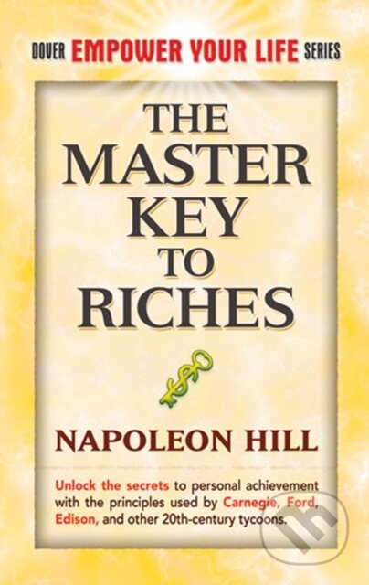 E-kniha: The Master Key to Riches (Napoleon Hill). Dover Publications, 2012 E-kniha: The Master Key to Riches (Napoleon Hill). Dover Publications, 2012