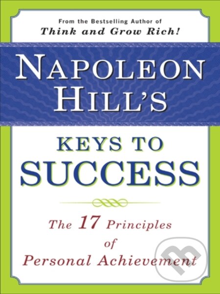 E-kniha: Napoleon Hill's Keys to Success (Napoleon Hill). Penguin Books, 1997 E-kniha: Napoleon Hill's Keys to Success (Napoleon Hill). Penguin Books, 1997