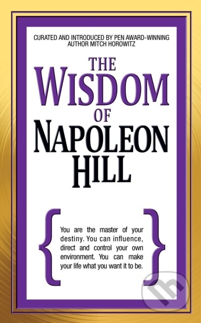 E-kniha: The Wisdom of Napoleon Hill (Mitch Horowitz a Napoleon Hill). G&D Media, 2020 E-kniha: The Wisdom of Napoleon Hill (Mitch Horowitz a Napoleon Hill). G&D Media, 2020