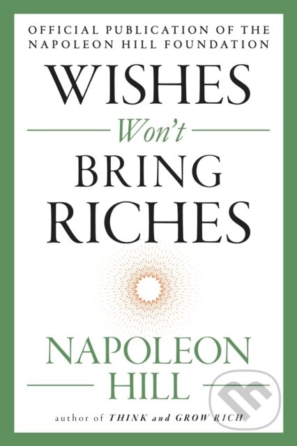 E-kniha: Wishes Won't Bring Riches (Napoleon Hill). Penguin Books, 2018 E-kniha: Wishes Won't Bring Riches (Napoleon Hill). Penguin Books, 2018