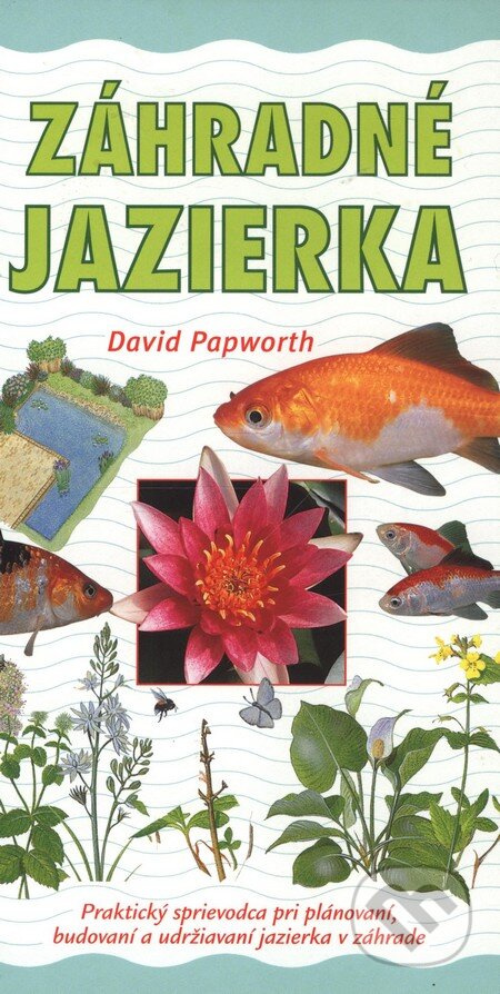 Kniha: Záhradné jazierka (Autorský kolektív). Slovart, 2003 Kniha: Záhradné jazierka (Autorský kolektív). Slovart, 2003
