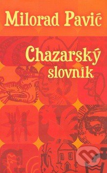 Kniha: Chazarský slovník (Milorad Pavić), 2003 Kniha: Chazarský slovník (Milorad Pavić), 2003