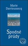 Kniha: Spodné prúdy (Marie Darrieussecq). Slovart, 2003 Kniha: Spodné prúdy (Marie Darrieussecq). Slovart, 2003