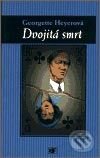 Kniha: Dvojitá smrt (Georgette Heyerová). Mladá fronta, 2003 Kniha: Dvojitá smrt (Georgette Heyerová). Mladá fronta, 2003