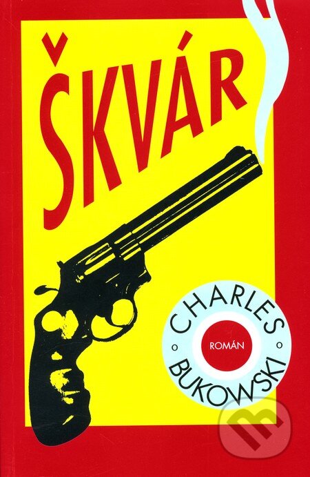 Kniha: Škvár (Charles Bukowski). Pragma, 2003 Kniha: Škvár (Charles Bukowski). Pragma, 2003