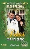 Kniha: Doktor má tri tváre (Mary Bardová). Slovenské pedagogické nakladateľstvo - Mladé letá, 2003 Kniha: Doktor má tri tváre (Mary Bardová). Slovenské pedagogické nakladateľstvo - Mladé letá, 2003