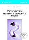 Kniha: Propedeutika vybraných klinických oborů (Vladislav Třeška a kolektiv). Grada, 2003 Kniha: Propedeutika vybraných klinických oborů (Vladislav Třeška a kolektiv). Grada, 2003
