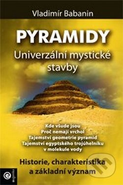 Kniha: Pyramidy - Univerzální mystické stavby (Vladimír Babanin). Eugenika, 2002 Kniha: Pyramidy - Univerzální mystické stavby (Vladimír Babanin). Eugenika, 2002
