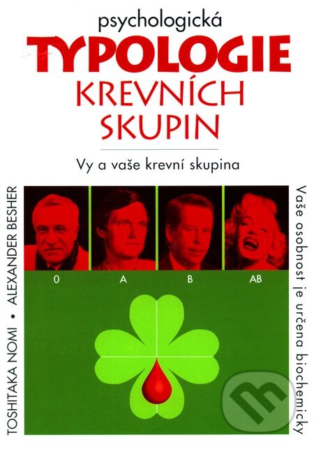 Kniha: Psychologická typologie krevních skupin (Alexander Besher a Toshitaka Nomi). Svítání, 2002 Kniha: Psychologická typologie krevních skupin (Alexander Besher a Toshitaka Nomi). Svítání, 2002