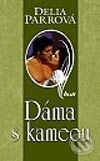 Kniha: Dáma s kameou (Delia Parrová). Ikar, 2003 Kniha: Dáma s kameou (Delia Parrová). Ikar, 2003