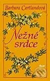 Kniha: Nežné srdce (Barbara Cartland). Ikar, 2003 Kniha: Nežné srdce (Barbara Cartland). Ikar, 2003