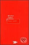 Kniha: Pod kůží (Michel Faber). Odeon CZ, 2003 Kniha: Pod kůží (Michel Faber). Odeon CZ, 2003