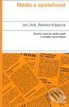 Kniha: Média a společnost (Barbara Köpplová a Jan Jirák). Portál, 2003 Kniha: Média a společnost (Barbara Köpplová a Jan Jirák). Portál, 2003